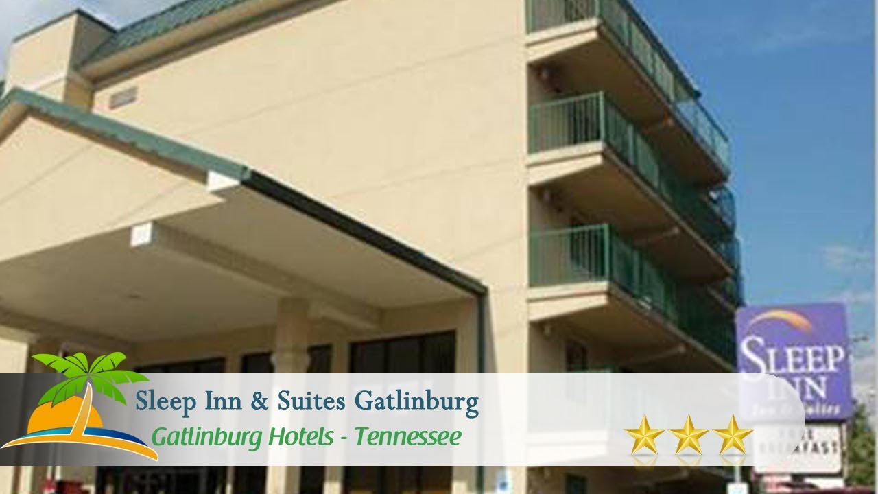 Sleep Inn & Suites Gatlinburg Gatlinburg Hotels, Tennessee YouTube