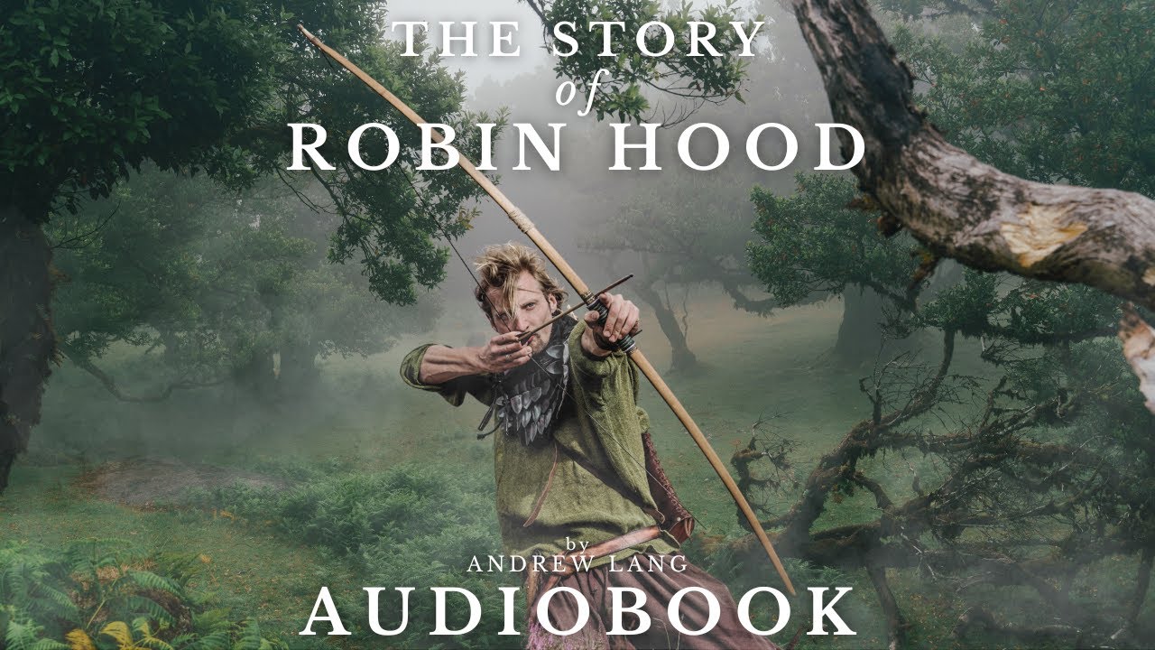 The Story of Robin Hood by Andrew Lang - Full Audiobook | Relaxing ...