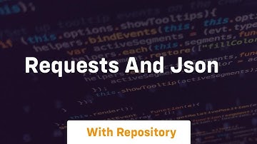 requests and json