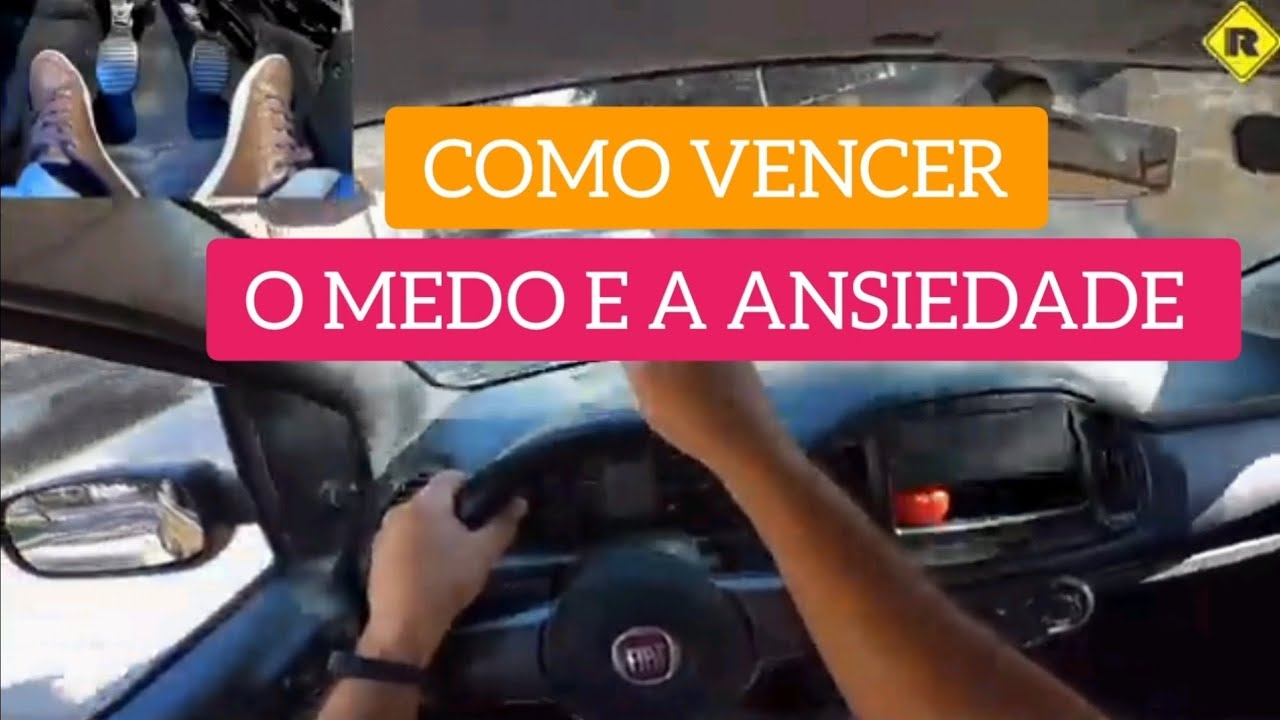 COMO DIRIGIR SEM ANSIEDADE, MEDO E INSEGURANÇA! - YouTube