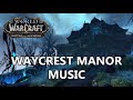 Waycrest Manor Music Battle For Azeroth Music