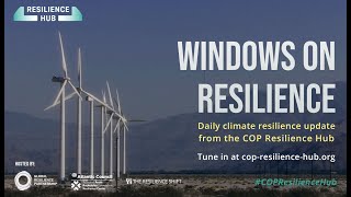 Windows on Resilience - Day 7 at COP26