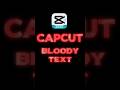 CapCut | Bloody Text Effect Tutorial 🩸😈 | #shorts