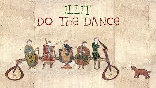 ILLIT (아일릿) - 빌려온 고양이 (Do the Dance) (Bardcore / Medieval Kpop)