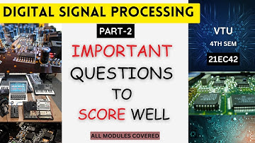 Digital Signal Processing Important Questions | Most Important Questions of DSP VTU 21EC42 | DSP