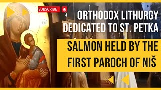 St. Petka (PARASKEVA) dedicated ORTHODOX SERVICE with Salmon by first paroch of Niš - subtitled