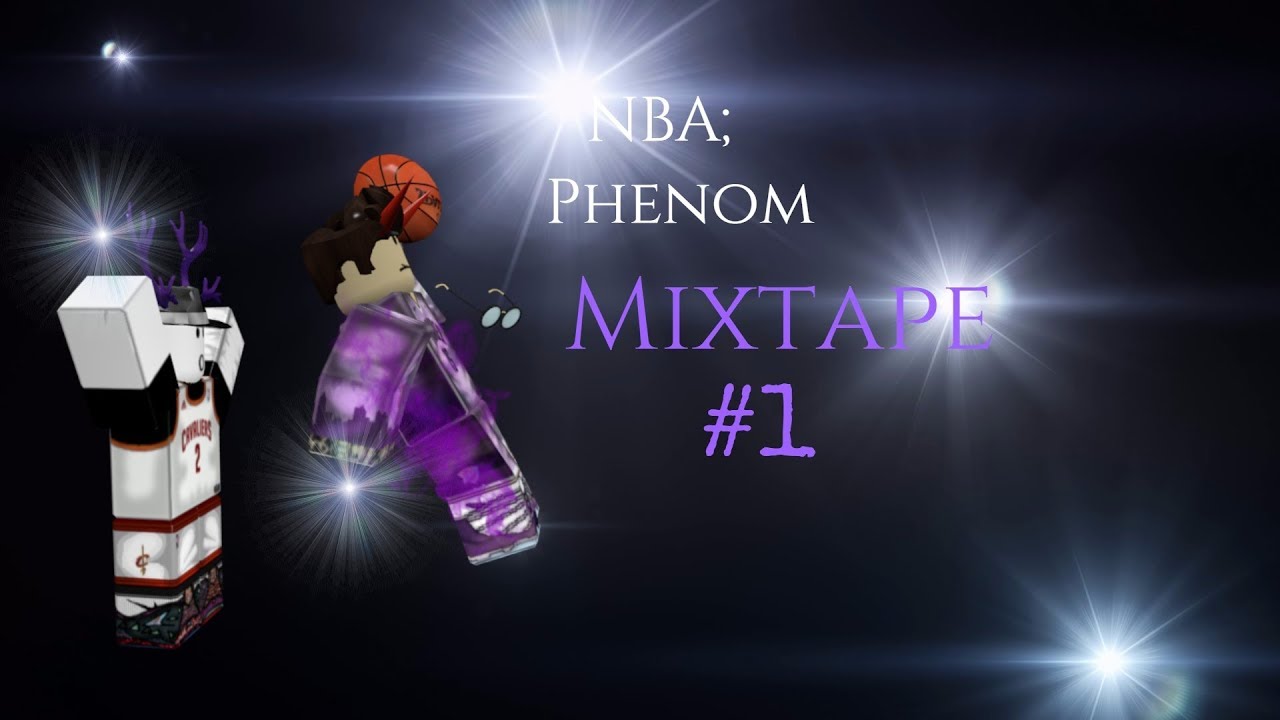 NBA Phenom Mixtape #1 - YouTube