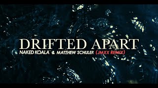 NAKED KOALA & Matthew Schuler - Drifted Apart (JMXX Remix) [Official Audio]