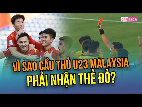 Vì sao cầu thủ U23 Malaysia phải nhận THẺ ĐỎ?