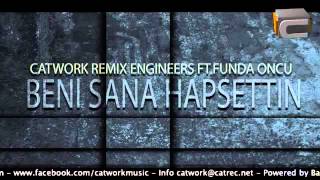 Catwork Remix Engineers Ft Funda Öncü   Beni Sana Hapsettin 2012)   YouTube Resimi