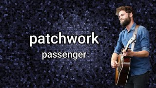 Passenger | Patchwork (Lyrics)