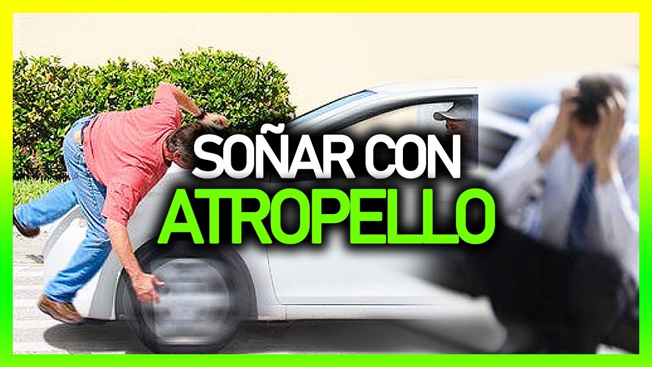 Qué significa SOÑAR CON ATROPELLO 🏃 | Significado de los sueños 💤 - YouTube