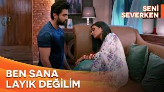 Aşık Olduğunu Kendine Bile Söyleyemiyor - Seni Severken Hint Dizisi