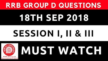 RRB Group D 18 Sept 2018 Shift I, II & III Asked Questions, Exam Watch