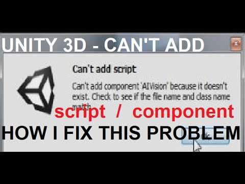 Download Can't add component / script because it doesn't exist. [UNITY 3D : FIX]