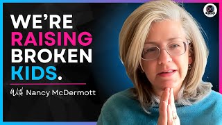 Modern Parenting Is DESTROYING Childhood - Nancy McDermott (#20)
