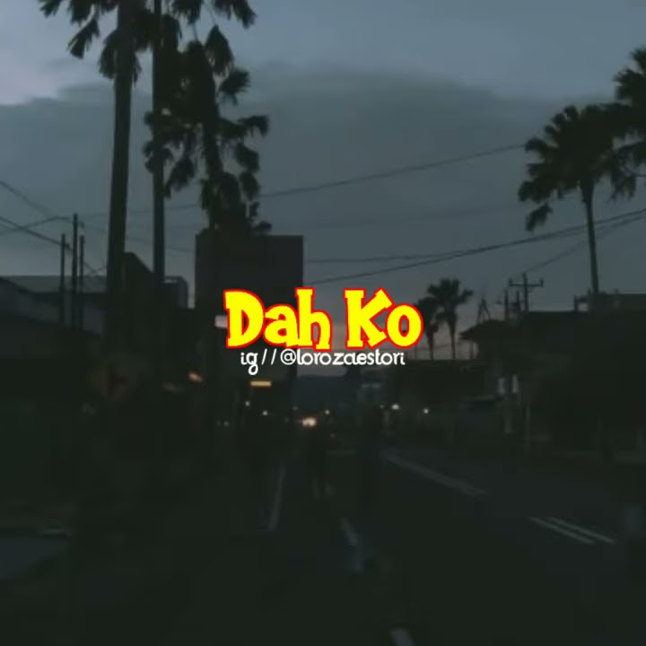 Dah Ko🤣🤣