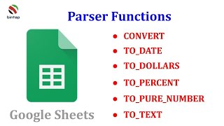 Google Sheets :Parser Functions ,CONVERT,TO_DATE,TO_DOLLARS,TO_PERCENT,TO_PURE_NUMBER,TO_TEXT