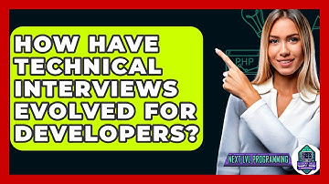 How Have Technical Interviews Evolved For Developers? - Next LVL Programming