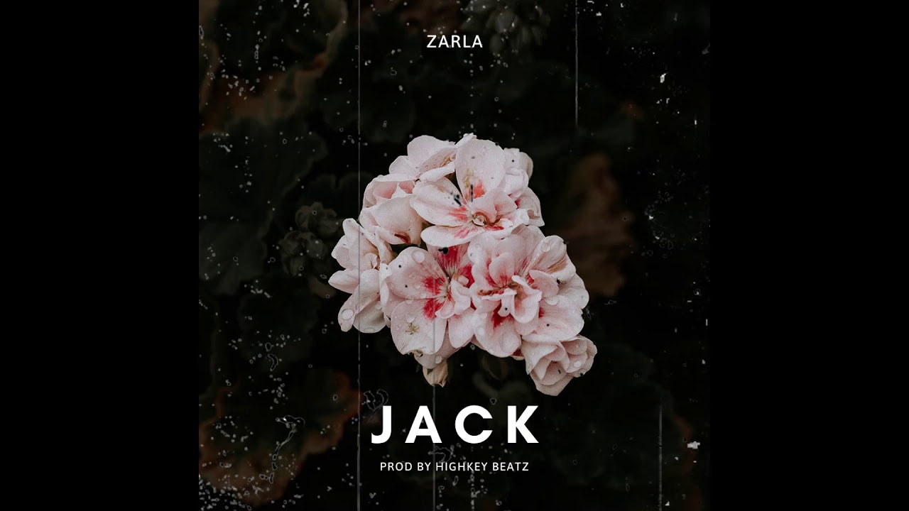 Zarla - Jack (Prod by Highkey Beatz)