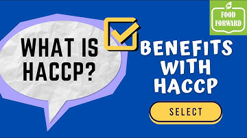 Food Safety 101 | HACCP Principles Explained | The Benefits of HACCP