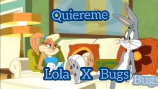 Bugs x Lola 💘Quiereme💘