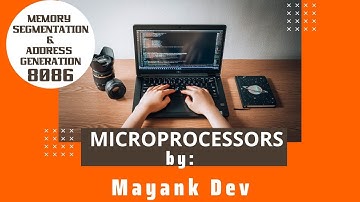 Memory Segmentation & Address Generation in 8086| DevRishi Tech| microprocessor 8086 | Mayank Dev