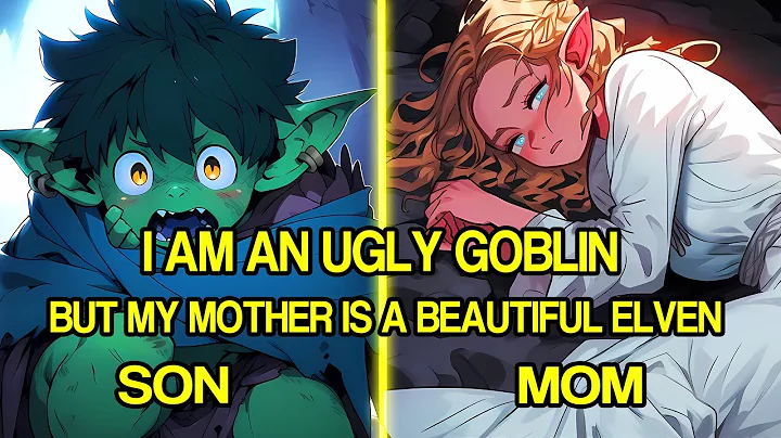 I Am An Ugly Goblin, But My Mother Is The Most Beautiful Elven Maiden|Manhwa Recap - DayDayNews