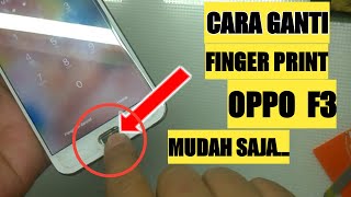 Cara Ganti Finger Print Oppo F3 || Mudah Saja