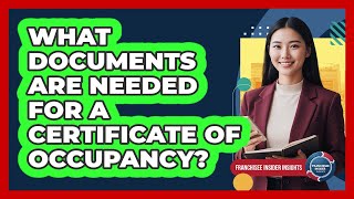 What Documents Are Needed for a Certificate of Occupancy?