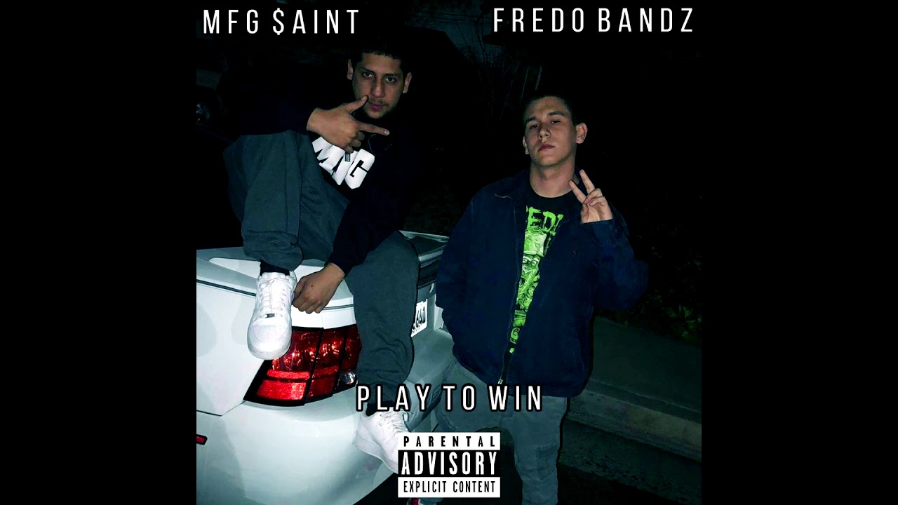 Fredo Bandz - Play to Win (feat. MFG $AINT) [Prod. Elabs]