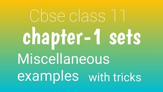 Cbse class 11 chapter-1 sets miscellaneous  examples  with simple  method..must watch ..