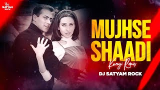 Mujh Se Shadi Karogi weeding Spcl Mix satyam Rock