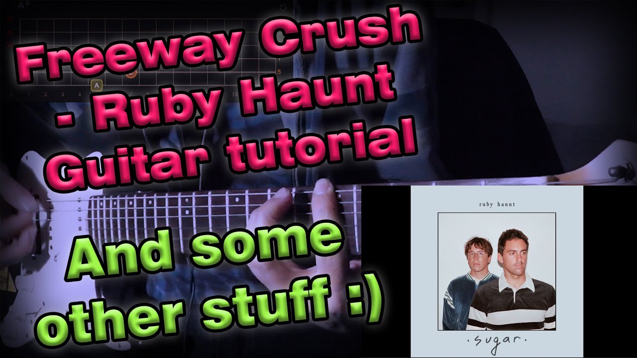 Ruby Haunt - Freeway Crush - Guitar chords and tabs figuring them out - TGD