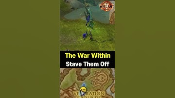 Stave Them Off - The War Within QUEST #wow #quest