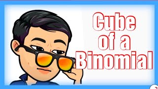 Grade 7 - Cube of a Binomial - Special Product