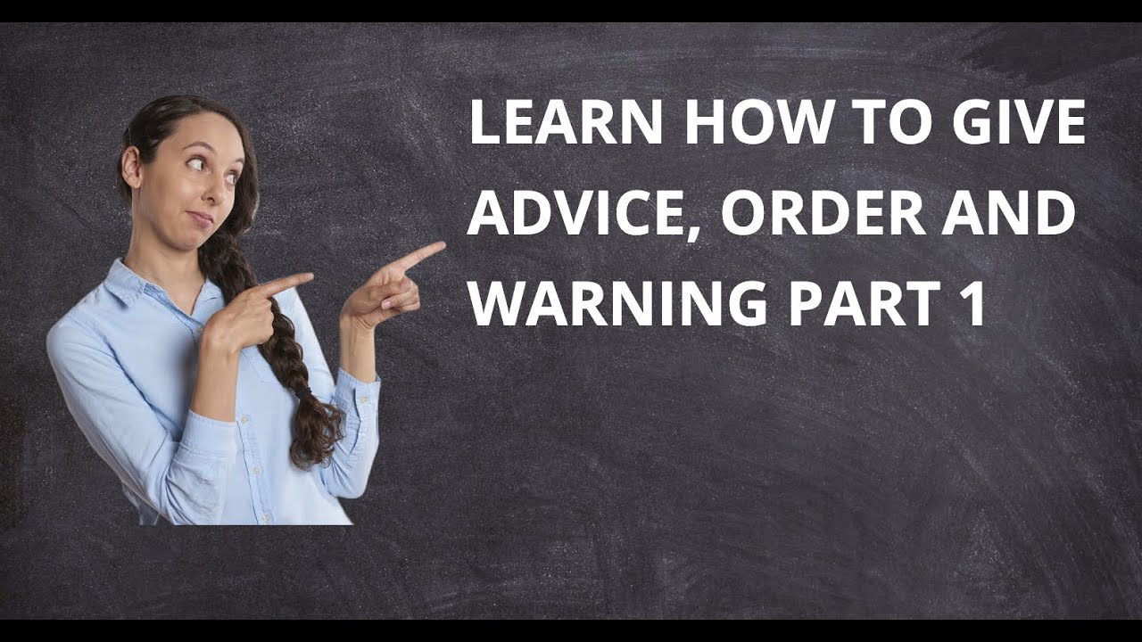 Learn how to give advice, order and warning PART 1 - YouTube
