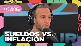 ¿Quién gana la batalla? Salarios, inflación y actualidad política con Nacho Girón en #VueltaYMedia