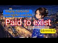 Paid to exist mm sub ကိုယ့်ကိုယ်ကိုယ် အကောင်းမြင်ပေးပါ။