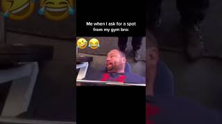 Me when I ask for a spot 😭 #gym #shorts