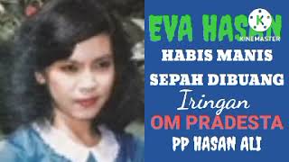 Eva Hasan  Habis Manis Sepah Dibuang