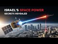 Israel’s Space Power Explained: Satellites, Lasers, and Defense Tech