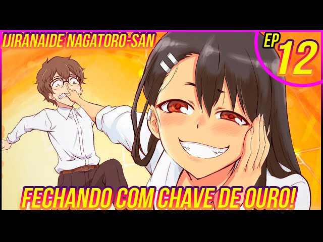 NAGATORO TEVE UM FINAL INCRÍVEL! - Ijiranaide Nagatoro-San Ep 12