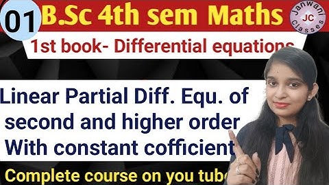 B.Sc 4th sem || Linear Partial Diff.equ. of second order || By Jyoti Chaudhary ✍️✍️