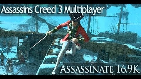 Assassins Creed 3 Multiplayer | 1st Video | Assassinate (16.9K)