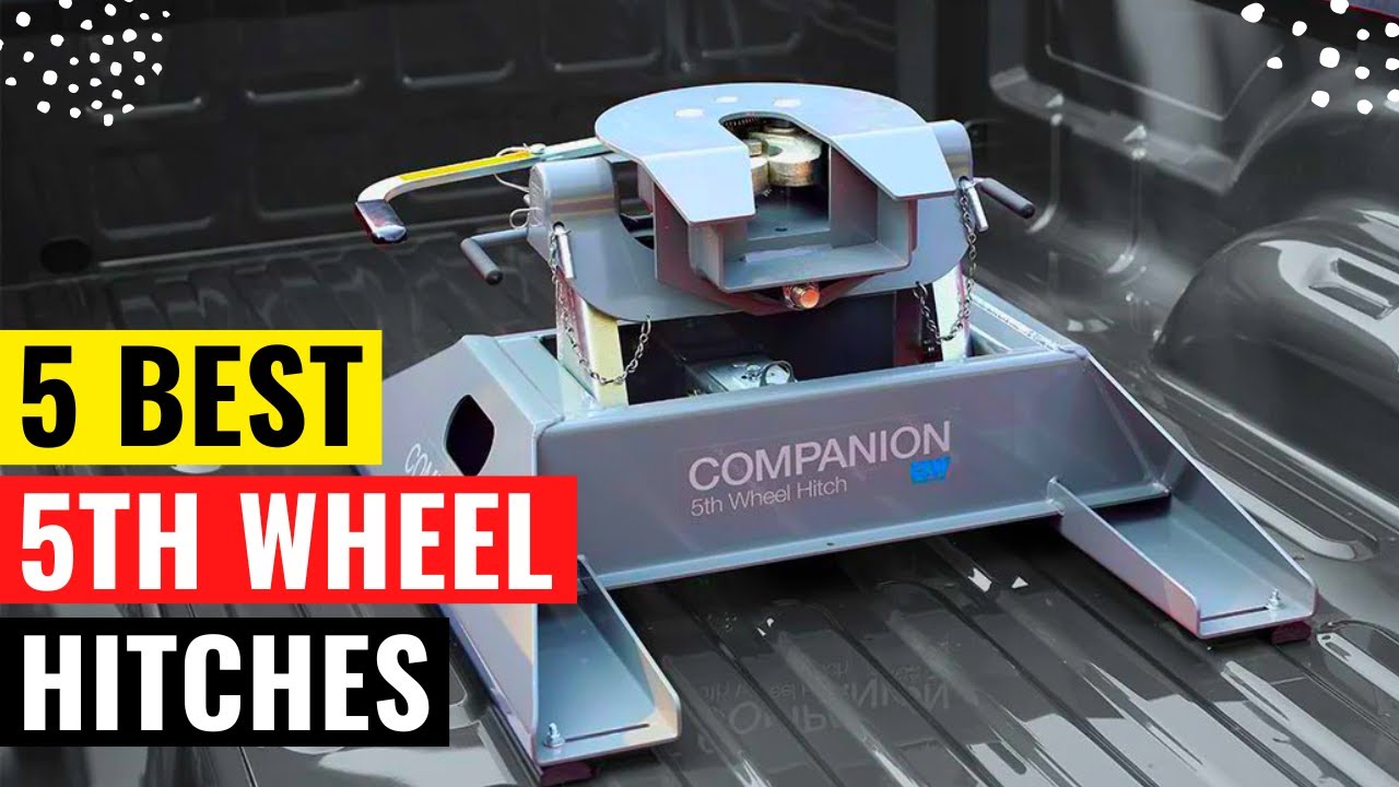 Top 5 Best 5th Wheel Hitches Review in 2023 YouTube