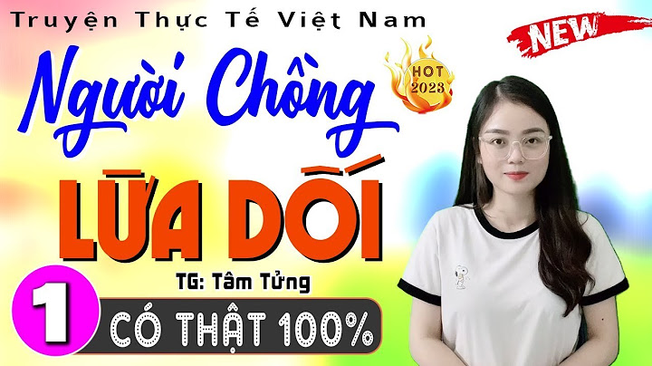 Truyện Tâm Lý Hôn Nhân 2025 || NGƯỜI CHỒNG LỪA DỐI – Mới nghe đã rơi nước mắt