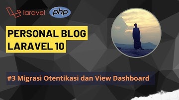 Belajar Membuat Web Sederhana dgn Laravel 10 | Eps 3 - Migrasi Otentikasi dan View Dashboard