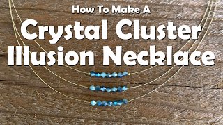 How To Make A Crystal Cluster Illusion Necklace