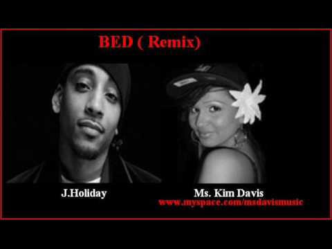 J. Holiday Feat. Kim Davis - BED REMIX